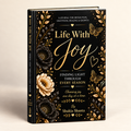 Life With Joy: Finding Light Through Every Season — Black Edition